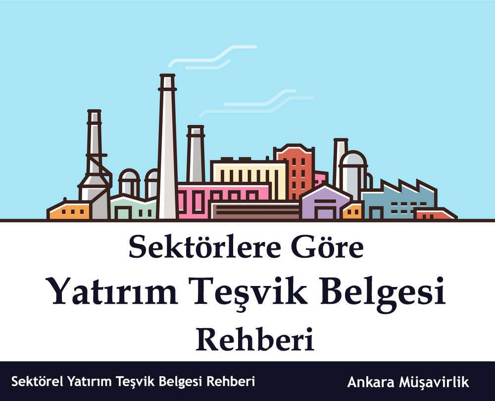 Sektörlere Göre Yatırım Teşvik Belgesi Rehberi